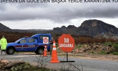 GİRESUN’DA GÜCE’DEN BAŞKA YERDE KARANTİNA YOK